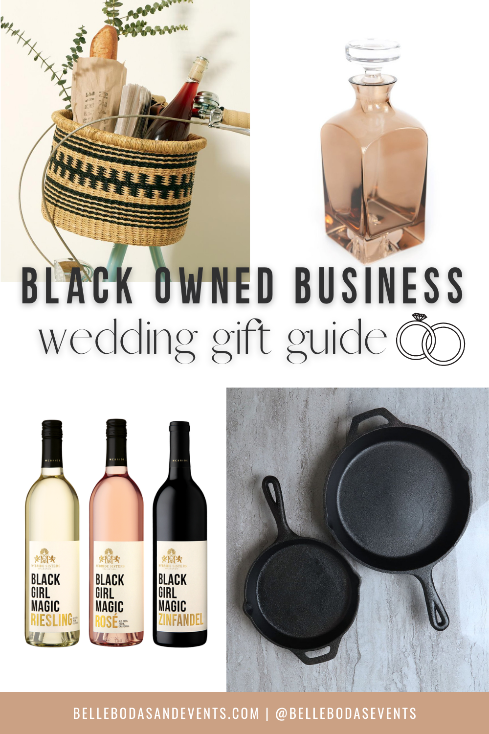 This Pinterest pin friendly image has the title "Black Owned Business - Wedding Gift Guide". It has 4 images of gifts we include in this gift guide. One is a black cast iron, another is a 3 bottles of wine (rose, zinfandel, and a white riesling), third is a hand woven basket for your bike and the fourth image is a amber colored glass canter.